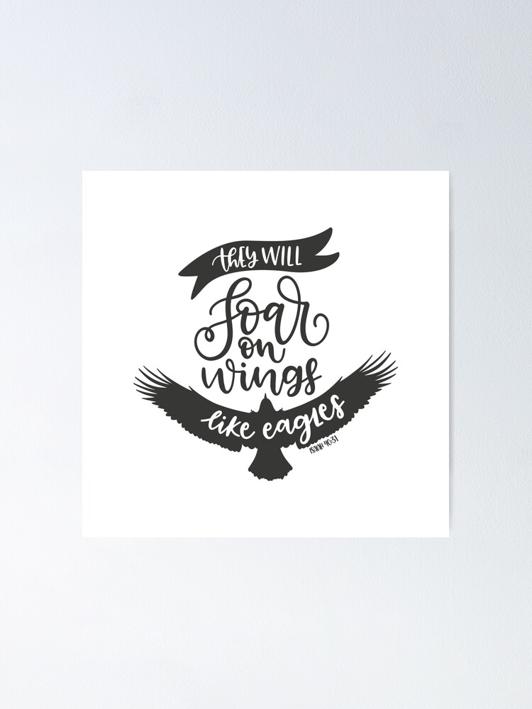 "They Shall Mount Up With Wings Like Eagles" Poster for Sale by