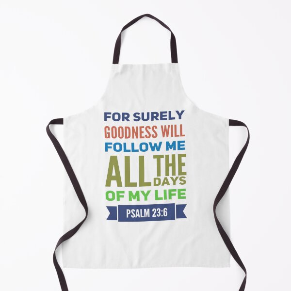 Item preview, For Surely Goodness Will Follow Me Psalm 23:6 designed and sold by Janet Atkinson.