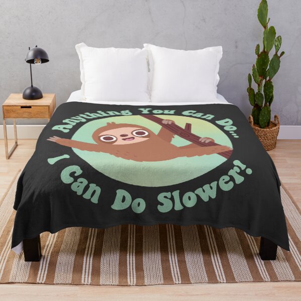 Item preview, Funny Sloth Anything You Can Do I Can Do Slower designed and sold by rustydoodle.