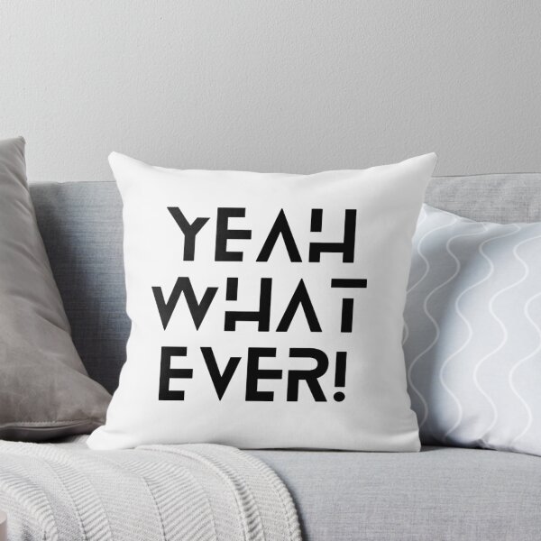 Item preview, Yeah What Ever! designed and sold by Wham-Bam.