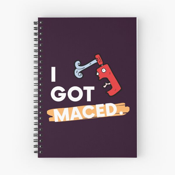 Item preview, I Got Maced   designed and sold by DiscreetDesign.
