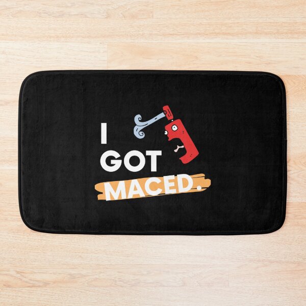 Item preview, I Got Maced   designed and sold by DiscreetDesign.