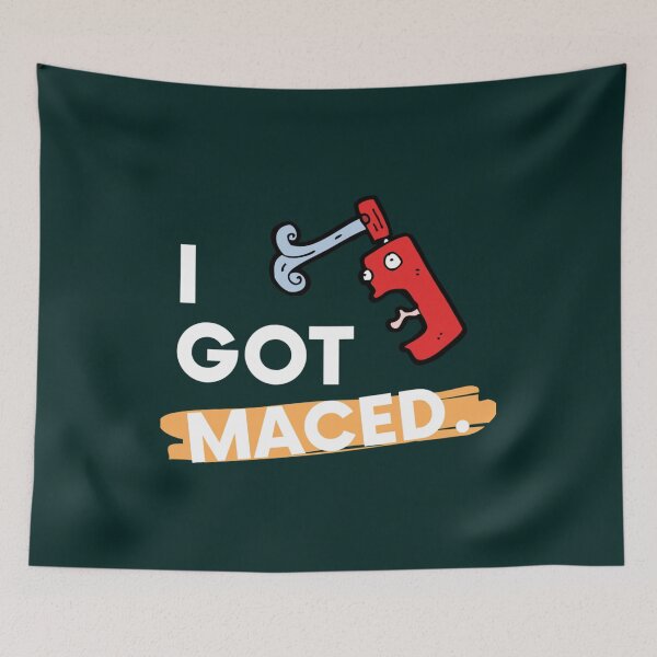 Item preview, I Got Maced   designed and sold by DiscreetDesign.