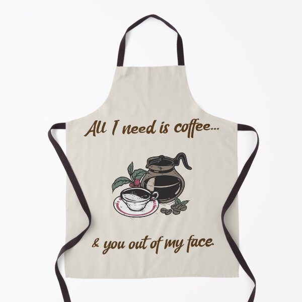 Item preview, All I Need Is Coffee & You Out Of My Face coffee lovers design designed and sold by InsultTees.