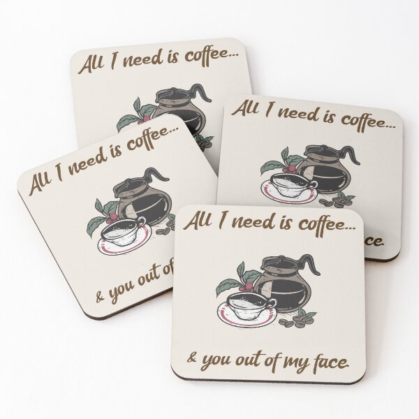 Item preview, All I Need Is Coffee & You Out Of My Face coffee lovers design designed and sold by InsultTees.