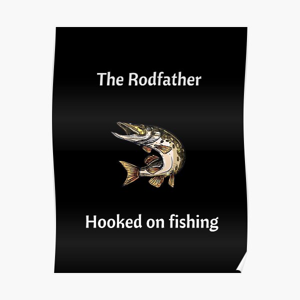 Present for father | The Rodfather, hooked on fishing Poster