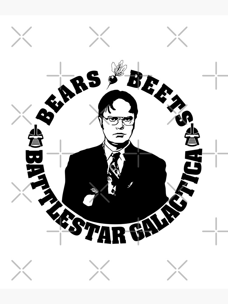 "Dwight Schrute Bear Beets BattleStar Galactica Professionally