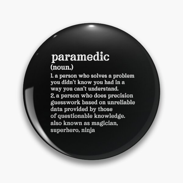 Item preview, Paramedic Definition: A Person Who Does Precision Guesswork Based On Unreliable Data Provided By Those Of Questionable Knowledge. See Also: Magician, Superhero, Ninja designed and sold by TeesYouWant.