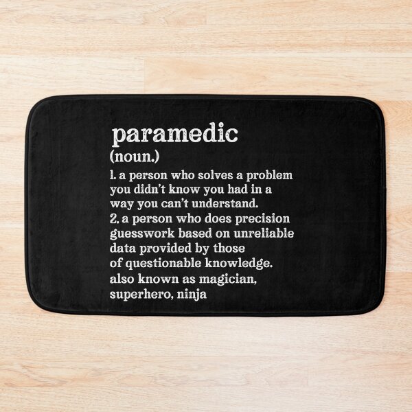 Item preview, Paramedic Definition: A Person Who Does Precision Guesswork Based On Unreliable Data Provided By Those Of Questionable Knowledge. See Also: Magician, Superhero, Ninja designed and sold by TeesYouWant.