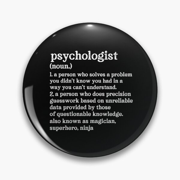 Item preview, Psychologist Definition: A Person Who Does Precision Guesswork Based On Unreliable Data Provided By Those Of Questionable Knowledge. See Also: Magician, Superhero, Ninja designed and sold by TeesYouWant.