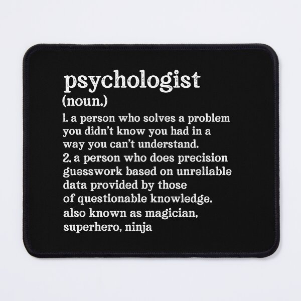 Item preview, Psychologist Definition: A Person Who Does Precision Guesswork Based On Unreliable Data Provided By Those Of Questionable Knowledge. See Also: Magician, Superhero, Ninja designed and sold by TeesYouWant.