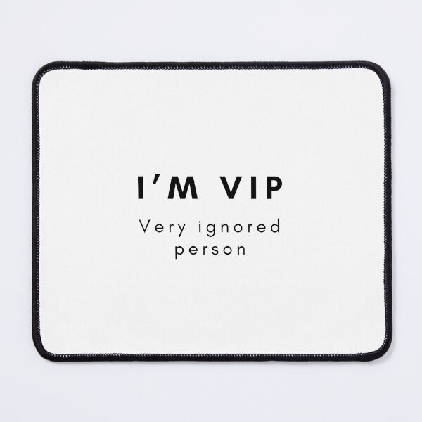 Item preview, I'm VIP (very ignorant person) designed and sold by OceanLustStore.