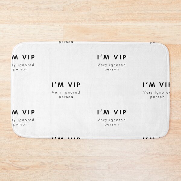 Item preview, I'm VIP (very ignorant person) designed and sold by OceanLustStore.
