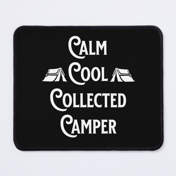 Item preview, Calm Cool Collected Camper - Camping Lovers - Fans of Alliteration designed and sold by epicthoughts.