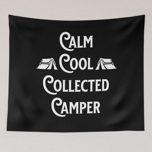 Item preview, Calm Cool Collected Camper - Camping Lovers - Fans of Alliteration designed and sold by epicthoughts.