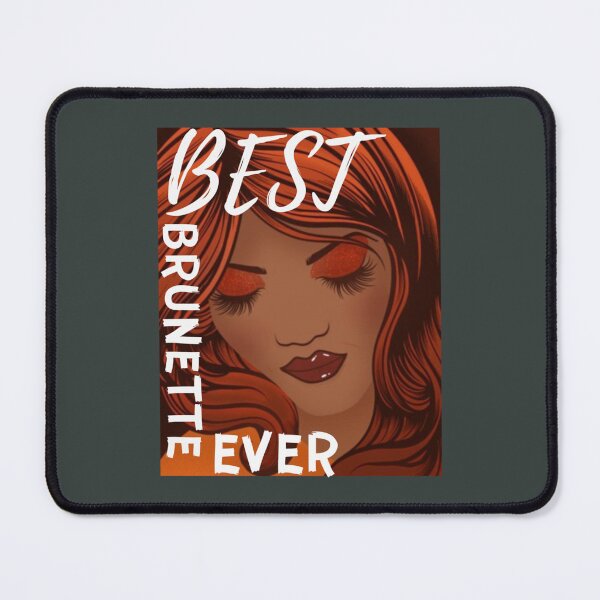 Item preview, Best brunette ever                                designed and sold by TShirtsofYou.