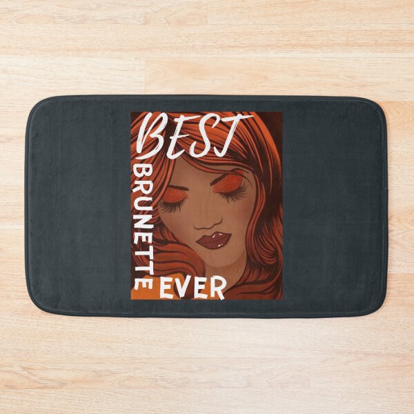 Item preview, Best brunette ever                                designed and sold by TShirtsofYou.