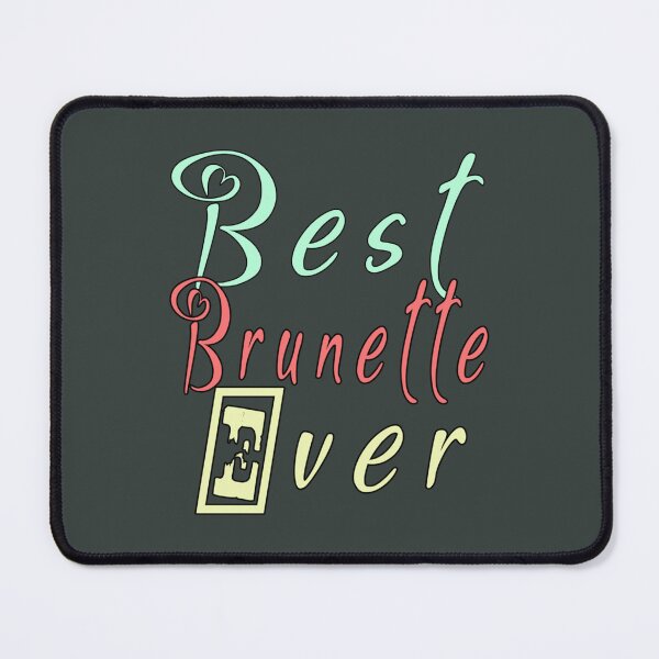 Item preview, Beautiful best brunette ever designed and sold by TShirtsofYou.