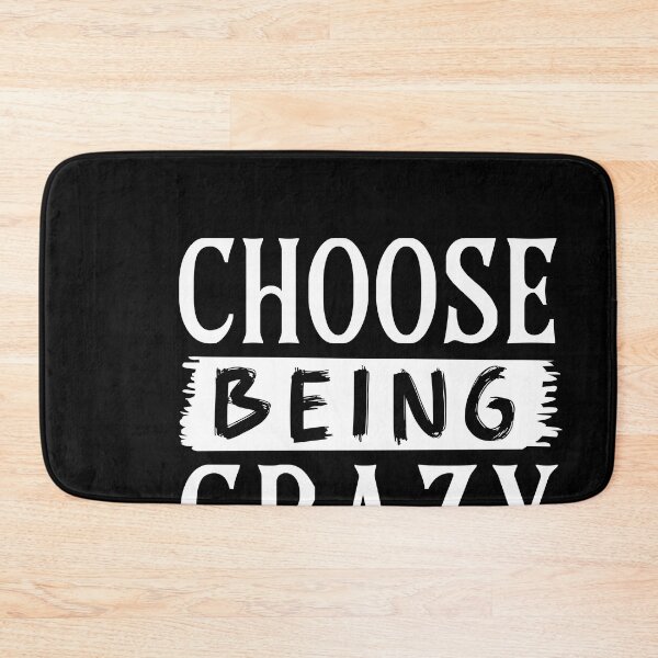 Item preview, Choose Being Crazy designed and sold by Kaaimaan.