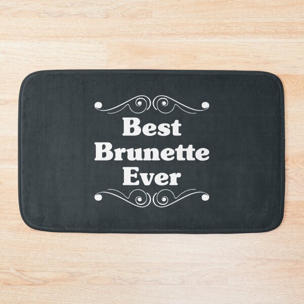 Item preview, Best Brunette Ever                                   designed and sold by TShirtsofYou.