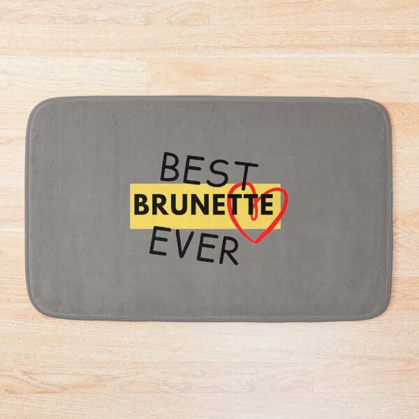 Item preview, Best brunette ever                                 designed and sold by TShirtsofYou.