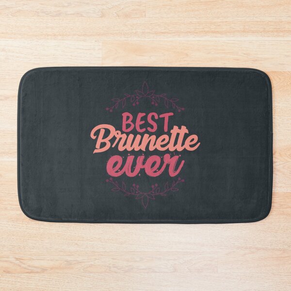 Item preview, Best Brunette Ever                              designed and sold by TShirtsofYou.