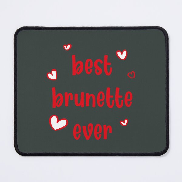 Item preview, best brunette ever designed and sold by TShirtsofYou.