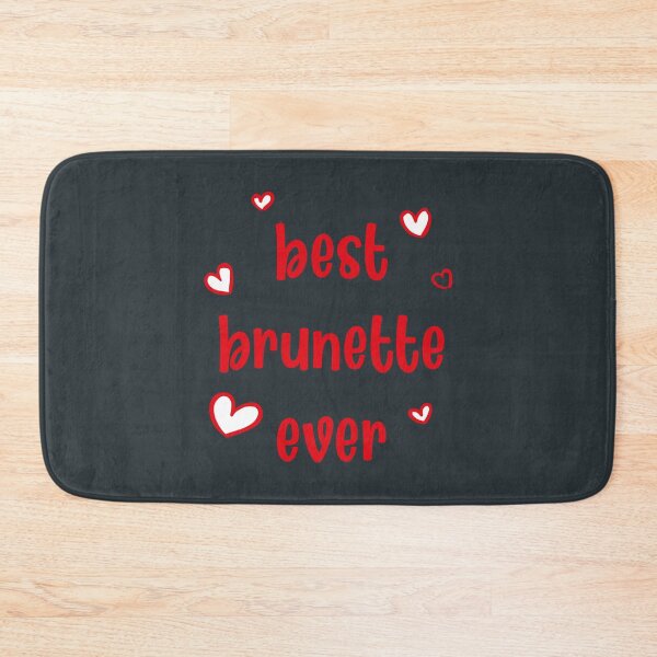 Item preview, best brunette ever                     designed and sold by TShirtsofYou.