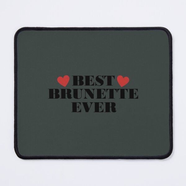 Item preview, best brunette ever (3) designed and sold by TShirtsofYou.