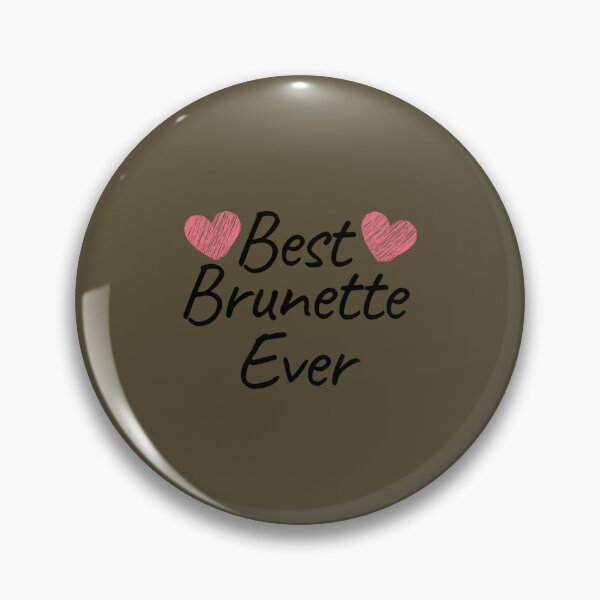 Item preview, best brunette ever                   (4) designed and sold by TShirtsofYou.