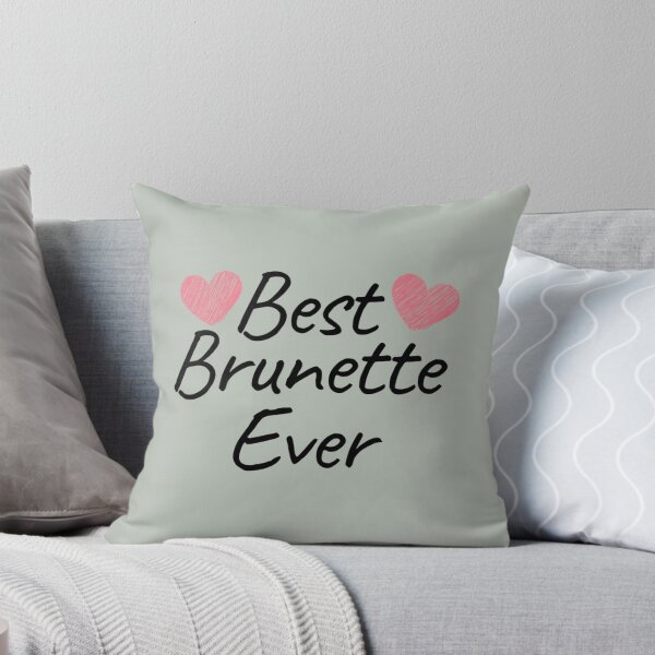 Item preview, best brunette ever                   (4) designed and sold by TShirtsofYou.