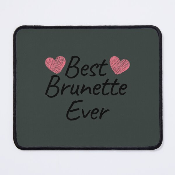 Item preview, best brunette ever (4) designed and sold by TShirtsofYou.