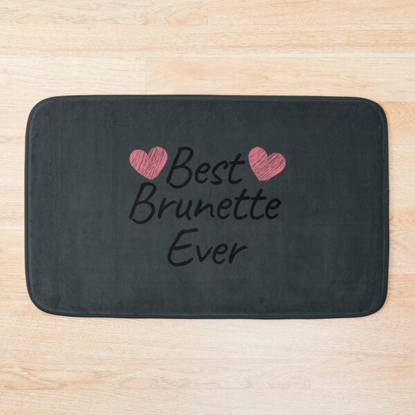 Item preview, best brunette ever                   (4) designed and sold by TShirtsofYou.