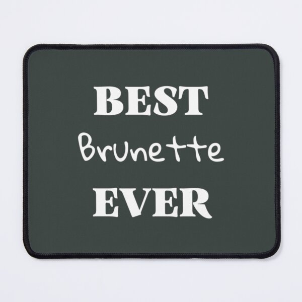 Item preview, Best Brunette Ever designed and sold by TShirtsofYou.