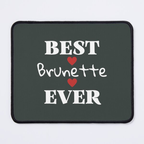 Item preview, Best Brunette Ever designed and sold by TShirtsofYou.