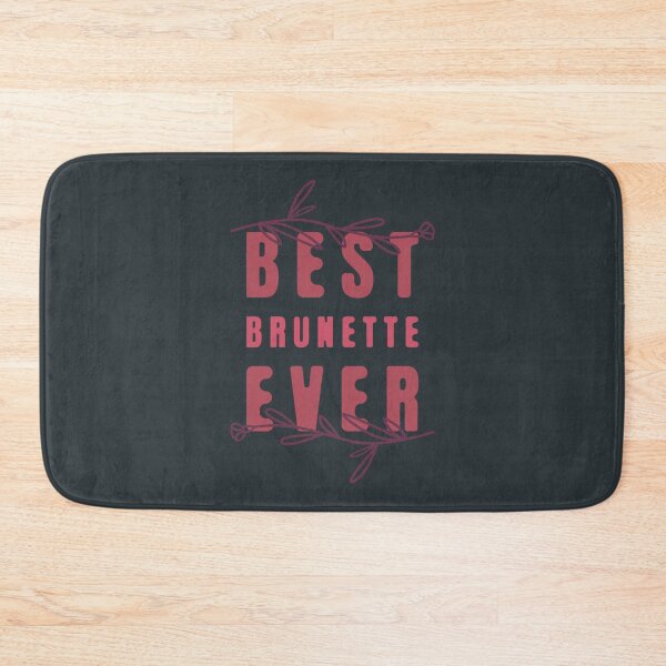 Item preview, Best Brunette Ever          designed and sold by TShirtsofYou.