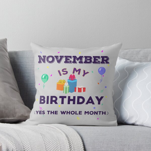 Item preview, November is my birthday yes the whole month, dark text, birthday outfit, family birthday, bday idea, birthday humor, November birthday quotes designed and sold by SGS-.