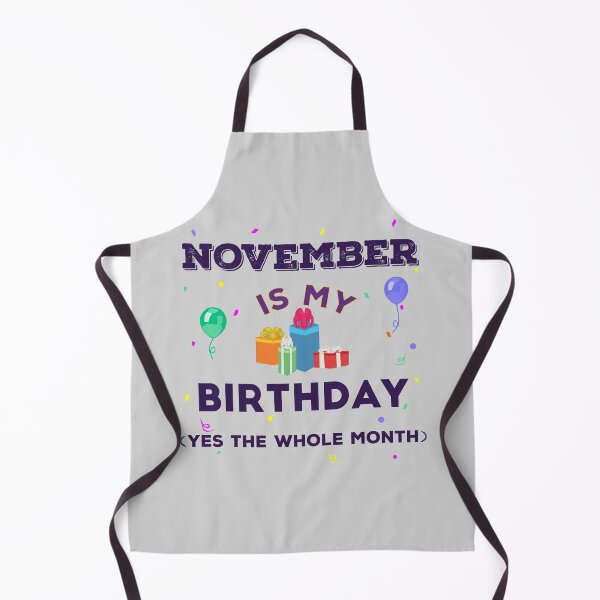 Item preview, November is my birthday yes the whole month, dark text, birthday outfit, family birthday, bday idea, birthday humor, November birthday quotes designed and sold by SGS-.