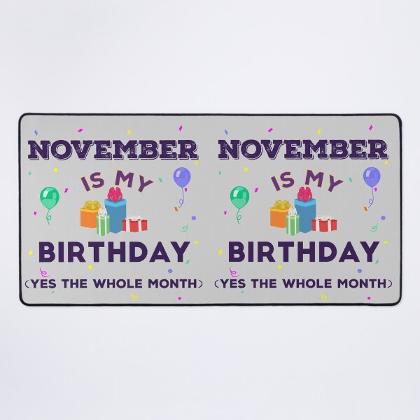 Item preview, November is my birthday yes the whole month, dark text, birthday outfit, family birthday, bday idea, birthday humor, November birthday quotes designed and sold by SGS-.