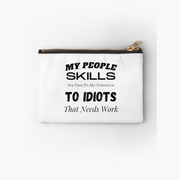 Item preview,  My People Skills Are Fine It's My Tolerance To Idiots That Needs Work designed and sold by yassminishop.
