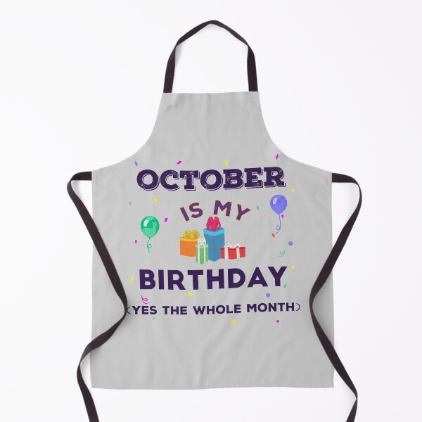 Item preview, October is my birthday yes the whole month, dark text, birthday outfit, family birthday, bday idea, birthday humor, October birthday quotes designed and sold by SGS-.