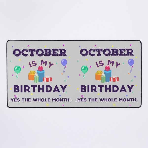 Item preview, October is my birthday yes the whole month, dark text, birthday outfit, family birthday, bday idea, birthday humor, October birthday quotes designed and sold by SGS-.