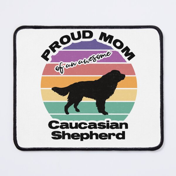 Item preview, Proud Mom Of An Awesome Caucasian Shepherd designed and sold by MajesticTree.