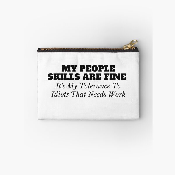Item preview,  My People Skills Are Fine It's My Tolerance To Idiots That Needs Work designed and sold by yassminishop.