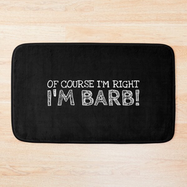 Item preview, Of Course I’m Right I’m Barb Funny Personalized Name designed and sold by MariosNydras.