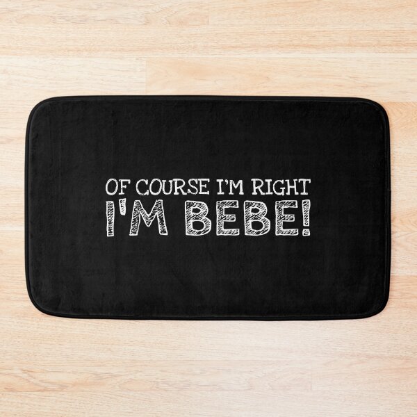 Item preview, Of Course I’m Right I’m Bebe Funny Personalized Name designed and sold by MariosNydras.