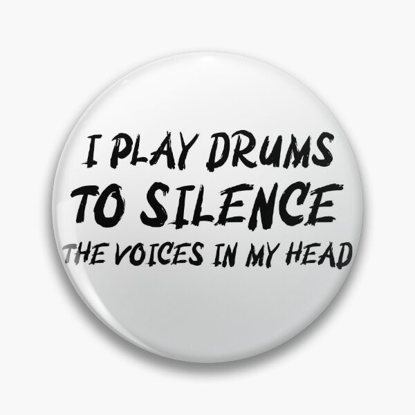 Item preview, I Play Drums To Silence The Voices In My Head designed and sold by designs from musicians for musicians.