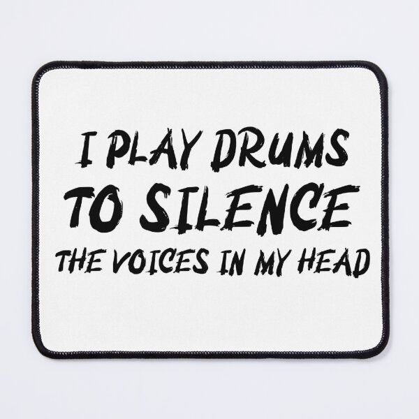 Item preview, I Play Drums To Silence The Voices In My Head designed and sold by designs from musicians for musicians.