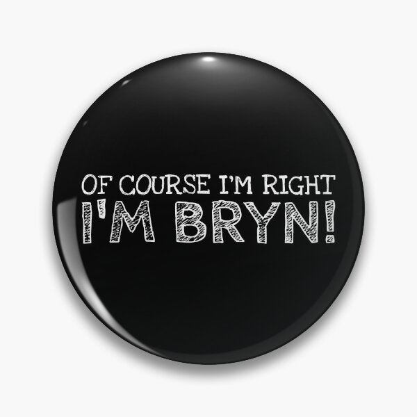 Item preview, Of Course I’m Right I’m Bryn Funny Personalized Name designed and sold by MariosNydras.
