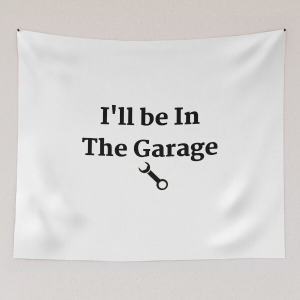 Item preview, I'll be In The Garage designed and sold by Aminesnip.